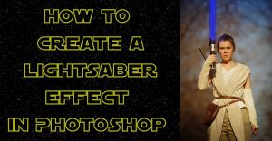 Lightsaber Effect in Photoshop